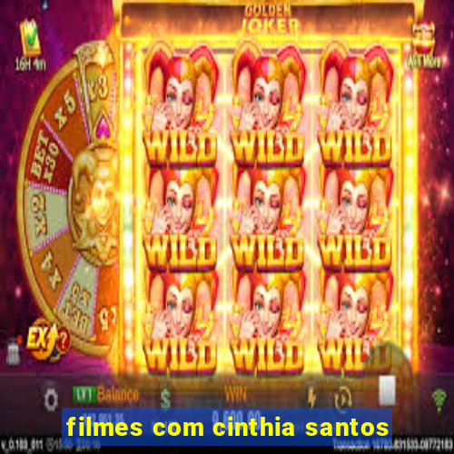 filmes com cinthia santos